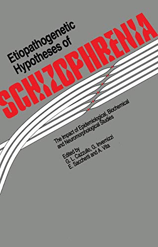 9789401079396: Etiopathogenetic Hypotheses of Schizophrenia: The Impact of Epidemiological, Biochemical and Neuromorphological Studies