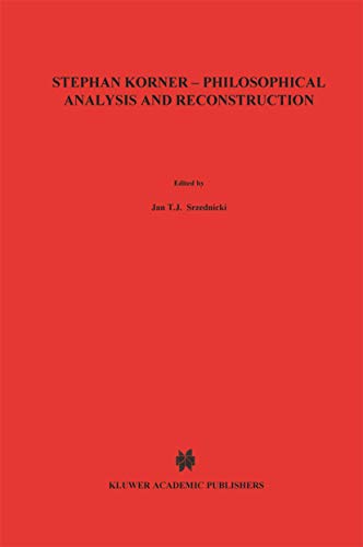 Stephan KÃ¶rner â€• Philosophical Analysis and Reconstruction: Contributions to Philosophy (Nijhoff International Philosophy Series, 28) (9789401081283) by Srzednicki, Jan J.T.