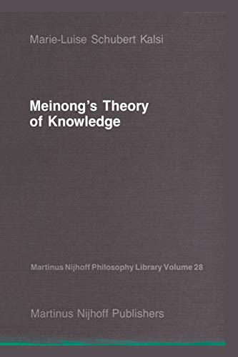 9789401081290: Meinong's Theory of Knowledge: 28 (Martinus Nijhoff Philosophy Library)