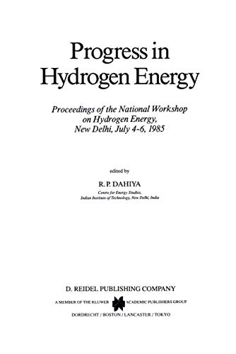 Progress in Hydrogen Energy Proceedings of the National Workshop on Hydrogen Energy, New Delhi, July 46, 1985 - R.P. Dahiya