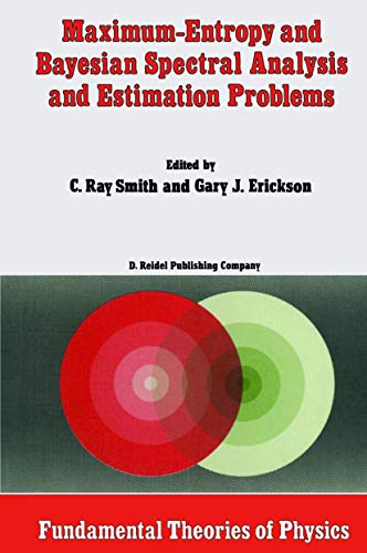 Immagine dell'editore per Maximum-Entropy and Bayesian Spectral Analysis and Estimation Problems: Proceedings of the Third Workshop on Maximum Entropy and Bayesian Methods in ... 1-4, 1983 (Fundamental Theories of Physics) venduto da Ria Christie Collections