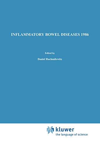 9789401083966: Inflammatory Bowel Diseases 1986: Proceedings of the Second International Symposium on Inflammatory Bowel Diseases, Jerusalem, September 8–11, 1985