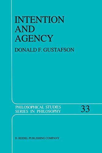 9789401085144: Intention and Agency: 33 (Philosophical Studies Series)