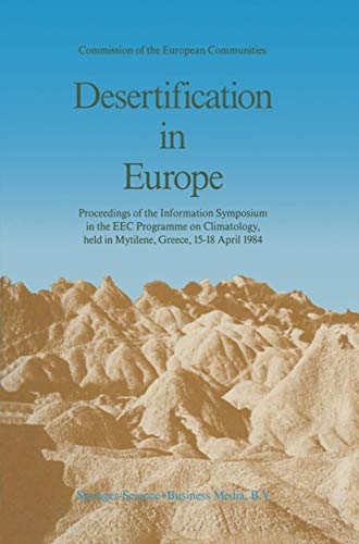 Imagen de archivo de Desertification in Europe: Proceedings of the Information Symposium in the EEC Programme on Climatology, held in Mytilene, Greece, 15?18 April 1984 a la venta por Lucky's Textbooks