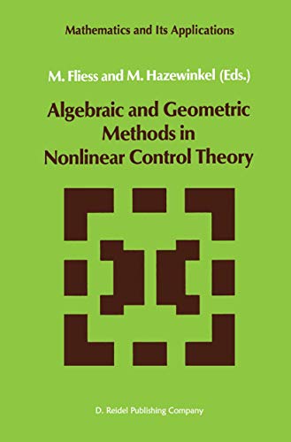 9789401085939: Algebraic and Geometric Methods in Nonlinear Control Theory: 29 (Mathematics and Its Applications)