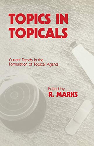 Stock image for Topics in Topicals: Current Trends in the Formulation of Topical Agents for sale by Revaluation Books