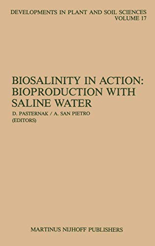 9789401087599: Biosalinity in Action: Bioproduction with Saline Water (Developments in Plant and Soil Sciences)