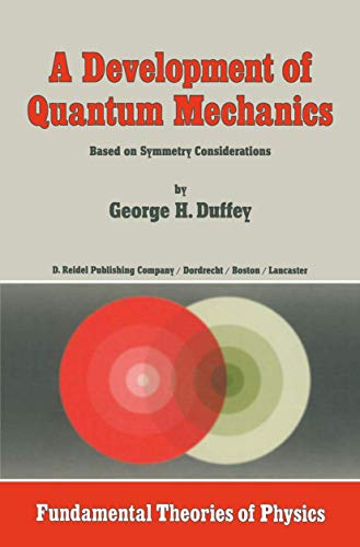 Beispielbild fr A Development of Quantum Mechanics: Based on Symmetry Considerations zum Verkauf von Revaluation Books