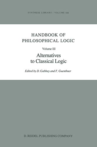 9789401088015: Handbook of Philosophical Logic: Volume III: Alternatives to Classical Logic: 166 (Synthese Library)