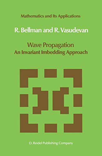 Imagen de archivo de Wave Propagation: An Invariant Imbedding Approach (Mathematics and Its Applications) a la venta por Ria Christie Collections