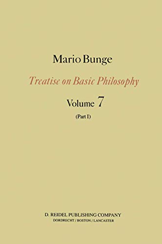 Epistemology & Methodology III: Philosophy of Science and Technology Part I: Formal and Physical Sciences (Treatise on Basic Philosophy, 7) (9789401088329) by Bunge, M.