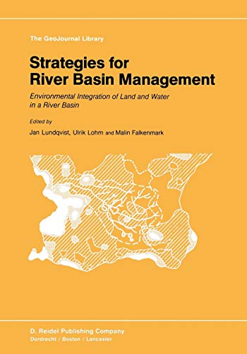 9789401089104: Strategies for River Basin Management: Environmental Integration of Land and Water in a River Basin