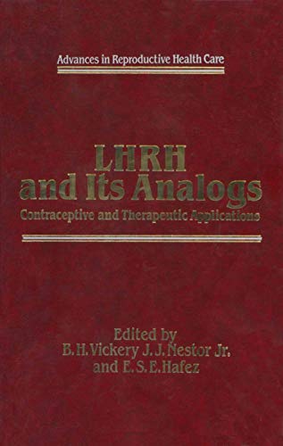 Stock image for LHRH and Its Analogs: Contraceptive and Therapeutic Applications (Advances in Reproductive Health Care, 1) for sale by Lucky's Textbooks