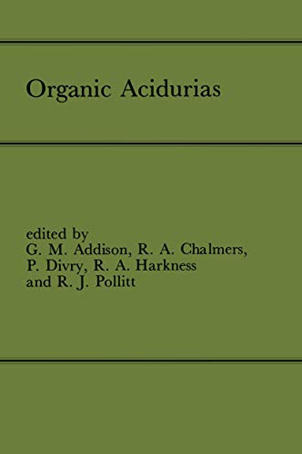 9789401089753: Organic Acidurias: Proceedings of the 21st Annual Symposium of the SSIEM, Lyon, September 1983 The combined supplements 1 and 2 of Journal of Inherited Metabolic Disease Volume 7 (1984)