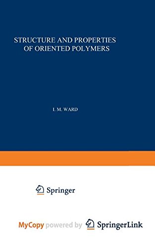 9789401098045: Structure and Properties of Oriented Polymers