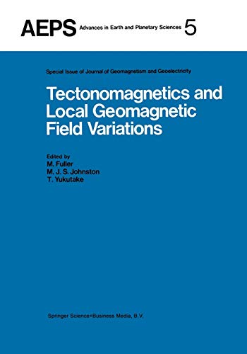 Beispielbild fr Tectonomagnetics and Local Geomagnetic Field Variations: Proceedings of IAGA/IAMAP Joint Assembly August 1977, Seattle, Washington (Advances in Earth and Planetary Sciences, 5) zum Verkauf von Lucky's Textbooks