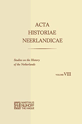 Stock image for Acta Historiae Neerlandicae/Studies on the History of the Netherlands VIII for sale by Lucky's Textbooks