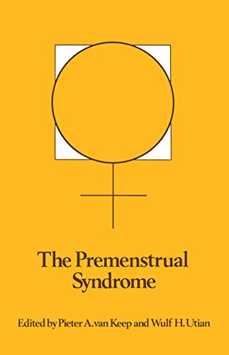 9789401162579: The Premenstrual Syndrome: Proceedings of a workshop held during the Sixth International Congress of Psychosomatic Obstetrics and Gynecology, Berlin, September 1980