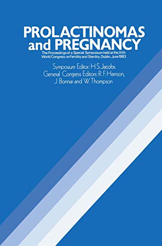 Stock image for Prolactinomas and Pregnancy: The Proceedings of a Special Symposium held at the XIth World Congress on Fertility and Sterility, Dublin, June 1983 for sale by Revaluation Books