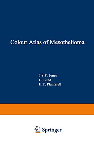 Stock image for Colour Atlas of Mesothelioma: Prepared for the Commission of the European Communities, Directorate-General Employment, Social Affairs and Education, Industrial Medicine and Hygiene Division for sale by Lucky's Textbooks