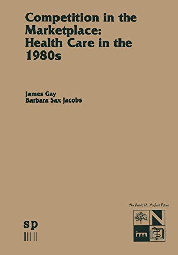 Stock image for Competition in the Marketplace: Health Care in the 1980s (Monographs in Health Care Administration, 1) for sale by Lucky's Textbooks