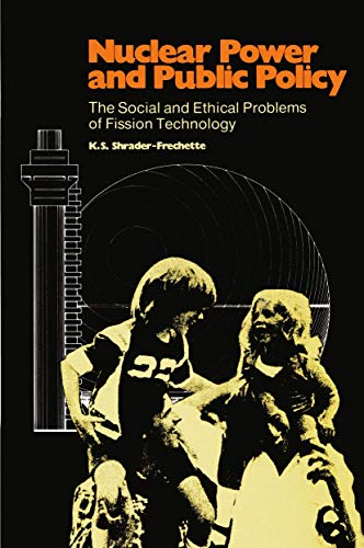 9789401177894: Nuclear Power and Public Policy: The Social and Ethical Problems of Fission Technology: 5 (Tropical Diseases Research Series)