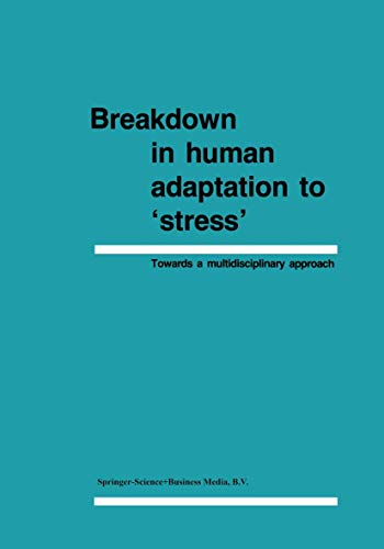Stock image for Breakdown in Human Adaptation to ?Stress?: Towards a multidisciplinary approach, Volume I?II for sale by Lucky's Textbooks