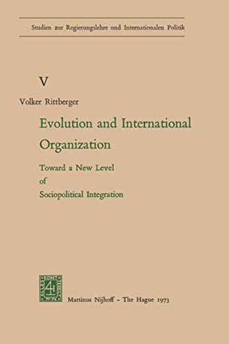 9789401183802: Evolution and International Organization: Toward a New Level of Sociopolitical Integration: 5 (Studien zur Regierungslehre und Internationalen Politik)