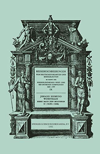 Imagen de archivo de Johann Sigmund Wurffbain: Reise Nach den Molukken und Vorder-Indien 1632?1646 (Reisebeschreibungen von deutschen Beamten und Kriegsleuten im Dienst . Kompagnien 1602-1797) (German Edition) a la venta por Lucky's Textbooks