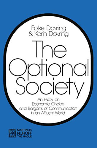 Stock image for The Optional Society: An Essay on Economic Choice and Bargains of Communication in an Affluent World for sale by Lucky's Textbooks