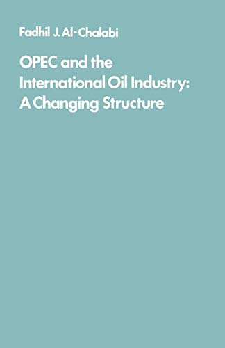 9789401197564: OPEC and the International Oil Industry: A changing structure