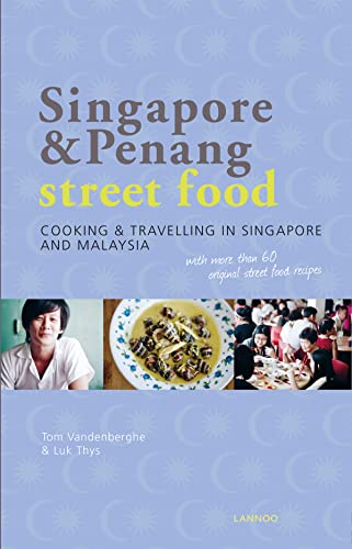 Stock image for Singapore & Penang street food: Cooking & Travelling in Singapore and Malasia for sale by MusicMagpie
