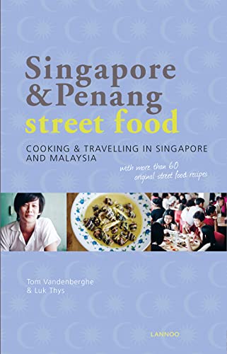 9789401403672: Singapore & Penang Street Food: Cooking and Travelling in Singapore and Malasia