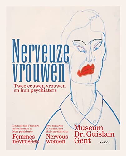 Stock image for Nervous Women: Two Centuries of Women and their Psychiatrists (Dutch, English and French Edition) for sale by Books From California