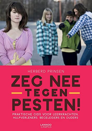 Stock image for Zeg nee tegen pesten!: Praktische tips voor leerkrachten, hulpverleners, begeleiders en ouders for sale by Better World Books Ltd