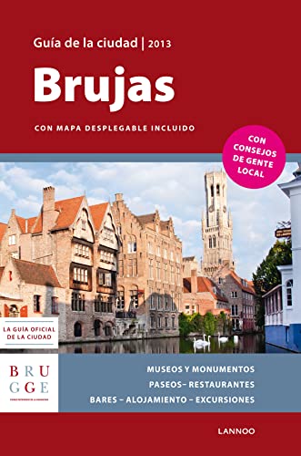 Stock image for Brujas Gua de la Ciudad 2013 - Bruges City Guide 2013: Museos - lugares de inters - paseos - restaurantes - cafs - alojamiento - excursiones Sophie Allegaert for sale by Hay-on-Wye Booksellers