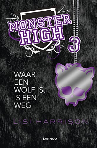 Beispielbild fr Waar een wolf is, is een weg (Monster High 3) zum Verkauf von Antiquariaat Schot