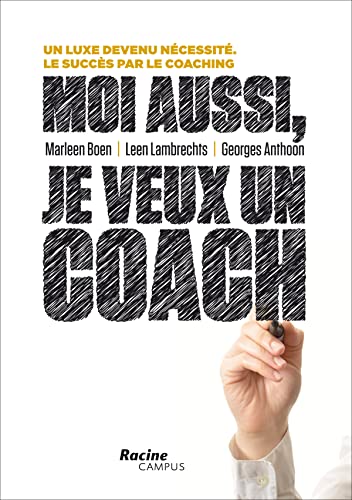 Stock image for Moi Aussi, Je Veux un Coach : un Luxe Devenu Necessite, le Succes par le Coaching for sale by medimops