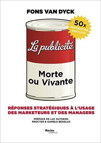 9789401409100: La publicit : morte ou vivante: Rponses stratgiques  l'usage des marketeurs et des managers