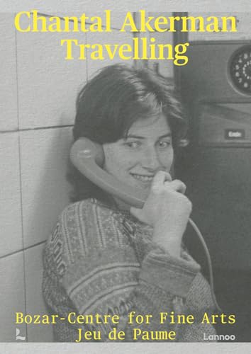 Imagen de archivo de Chantal Akerman : Travelling a la venta por GreatBookPrices