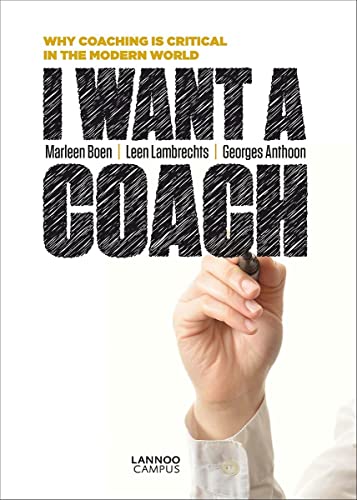9789401411097: I Want A Coach! /anglais: Why coaching is critical in the modern world