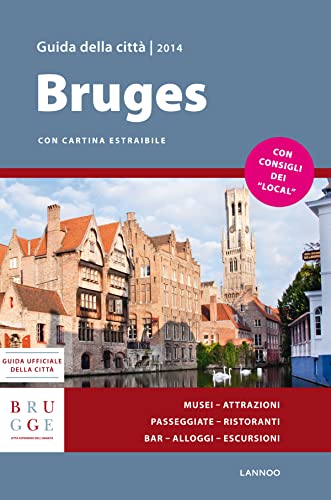 9789401411936: Bruges Guida Della Citt 2014 / Bruges City Guide 2014 [Lingua Inglese]: Musei - attrazioni - passeggiate - ristoranti - caff - alloggi - escursioni