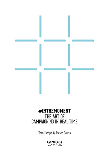 Stock image for In the Moment: The Art of Campaigning in Real-time for sale by Revaluation Books