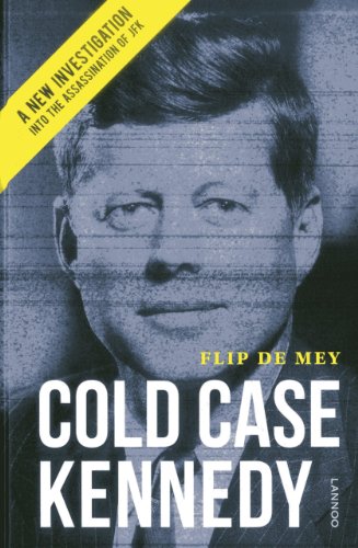 9789401413961: Cold Case Kennedy /anglais: A new investigation into the assassination of JFK