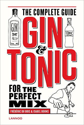 Beispielbild fr Gin & Tonic: The Complete Guide for the Perfect Mix zum Verkauf von WorldofBooks