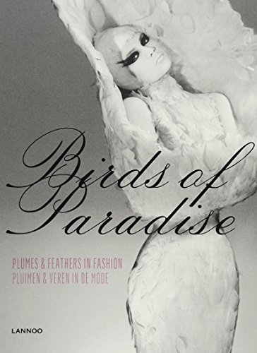 Imagen de archivo de Birds of Paradise: Plumes Feathers in Fashion a la venta por GoldenWavesOfBooks