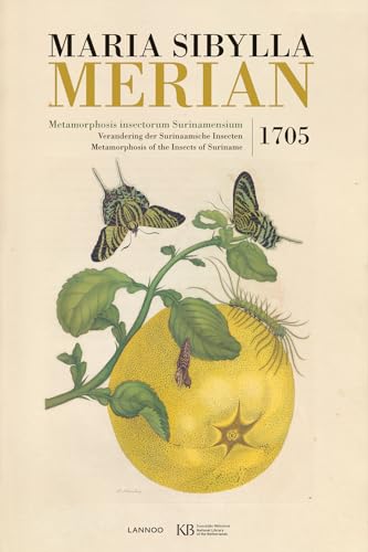 9789401433785: Maria Sibylla Merian Metamorphosis Insectorum /anglais/nEerlandais: Verandering der Surinaamsche insecten - Transformation of the Surinamese insects