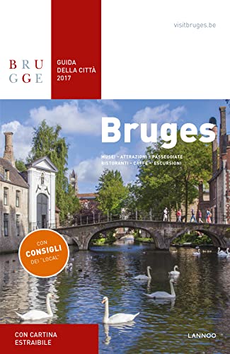 Stock image for Bruges Guida Della Citta 2017: Musei - Attrazioni - Passeggiate - Ristoranti - Caff - Allogi - Escursioni for sale by Aardvark Rare Books