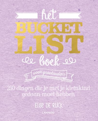 Beispielbild fr Het bucketlist-boek voor grootouders: 250 dingen die je met je kleinkind gedaan moet hebben zum Verkauf von Revaluation Books