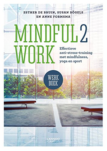Imagen de archivo de Mindful2Work Werkboek: Effectieve anti-stress training met mindfulness, yoga en sport: Doeltreffende anti-stress-training met mindfulness, yoga en actief bewegen a la venta por Revaluation Books